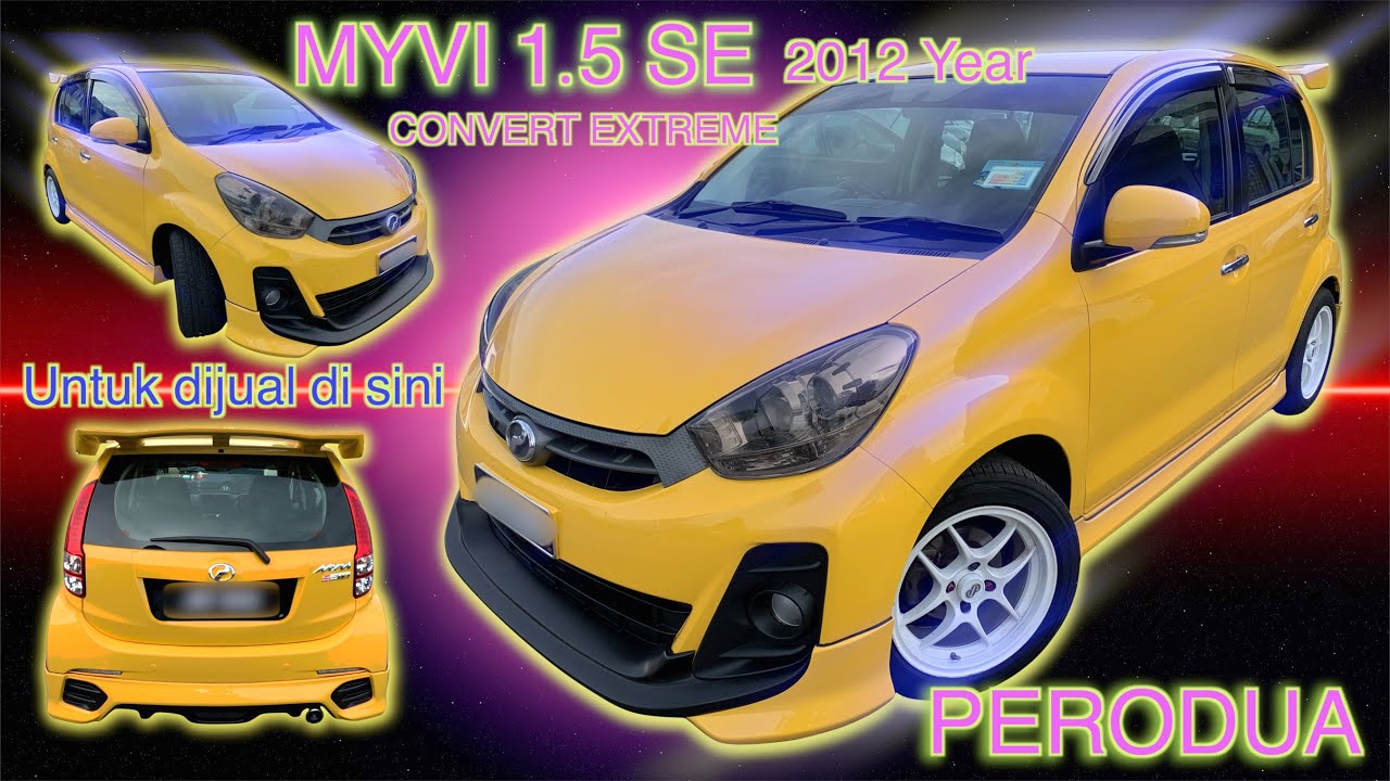 Perodua Myvi 1 5 At Convert Extreme Zhx 12 Year Youtube