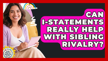 Can I-Statements Really Help With Sibling Rivalry? - Kids Mental Wellness Guru