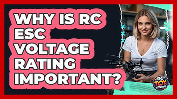 Why Is RC ESC Voltage Rating Important? - RC Toy Central