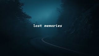 lost memories.