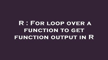 R : For loop over a function to get function output in R
