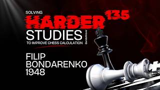 Study 135 - Filip Bondarenko, 1948 | Solving Harder Studies