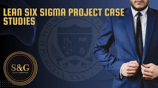 Lean Six Sigma Project Case studies