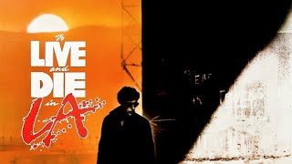 Counterfeit World: Making To Live and Die in L.A. (1985)