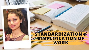 Standardisation and simplification of work (Techniques of scientific Management)