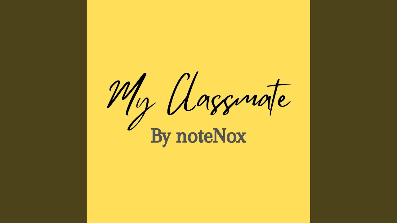 Watch My Classmate on YouTube Watch My Classmate on YouTube