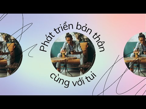 PhÃ¡t triá»ƒn báº£n thÃ¢n cÃ¹ng vá»›i tÃ´i
