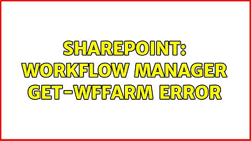 Sharepoint: Workflow Manager Get-WFFarm error