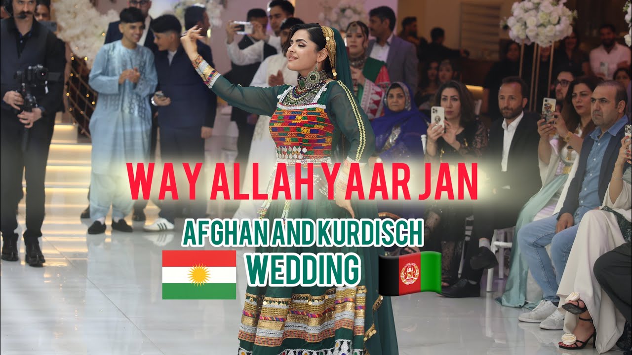 Way Allah yaar jan- Afghan and kurdisch Wedding