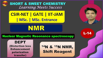 L-14 NMR || C13 NMR || DEPT ||  N-14 & N-15 NMR || Shift reagent || CSIR-NET GATE IIT-JAM MSc