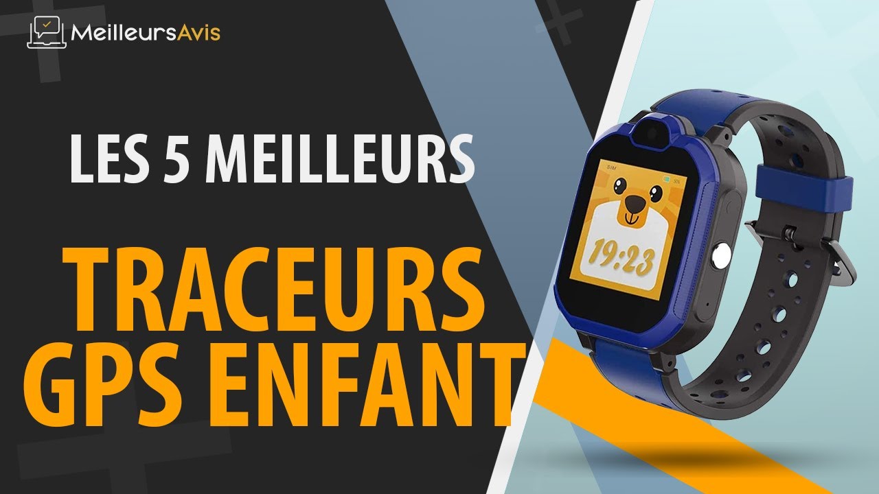 ⭐️ MEILLEUR TRACEUR GPS ENFANT - Avis & Guide d'achat (Comparatif 2021)