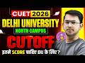 Delhi University CUET Cutoff 2026 😱 | CUET UG 2026 Safe Score for DU | DU North Campus Cutoff 2026!