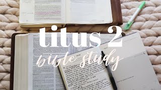BIBLE STUDY WITH ME | Titus 2