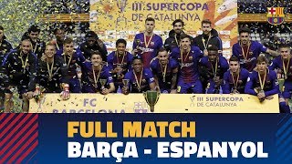 FULL MATCH | #SupercopaCAT: FC Barcelona - RCD Espanyol (4-2)