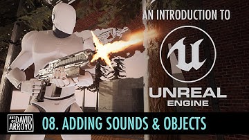Intro to Unreal Engine - Part 8 - Adding Sound and Objects to Characters