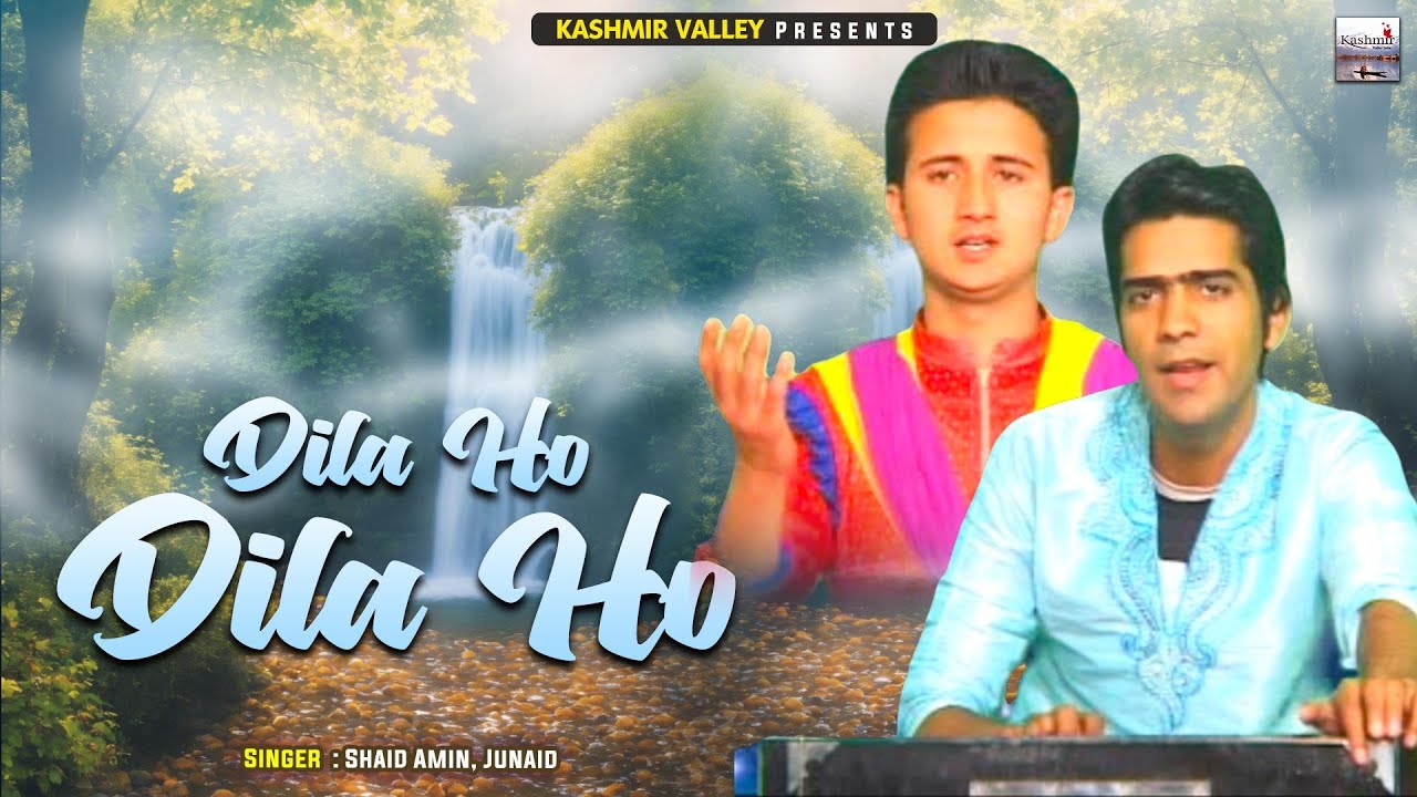 Dila Ho Dila Ho || Kashmiri Folk Song || Akh Nazar || Shaid Amin, Junaid