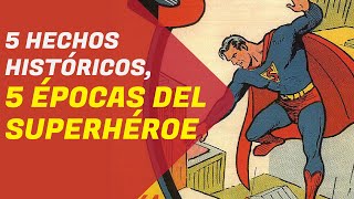 Las 5 ÉPOCAS DE LOS SUPERHÉROES (Y los 5 Hechos Históricos que las definieron)