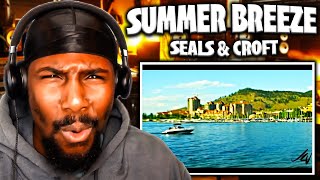 GREAT VIBE!! | Summer Breeze - Seals & Crofts (Reaction)