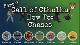 How to Play Call of Cthulhu 7th Edition - Chases (Part 7)