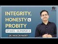 Integrity, Honesty & Probity : Concept Talk by Dr. Vikas Divyakirti