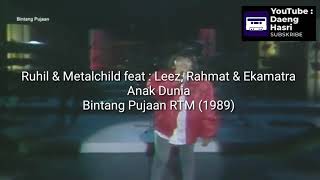 Ruhil \u0026 Metalchild feat Leez, Rahmat \u0026 Ekamatra - Anak Dunia (1989)