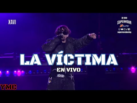 Xavi — La Víctima [EN VIVO Video]. Supernova,2025