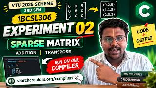 Information VTU 2025 Scheme 3rd Sem 🔥 1BCSL306 Experiment 02 | Sparse Matrix C Program Explained + Live Run Update