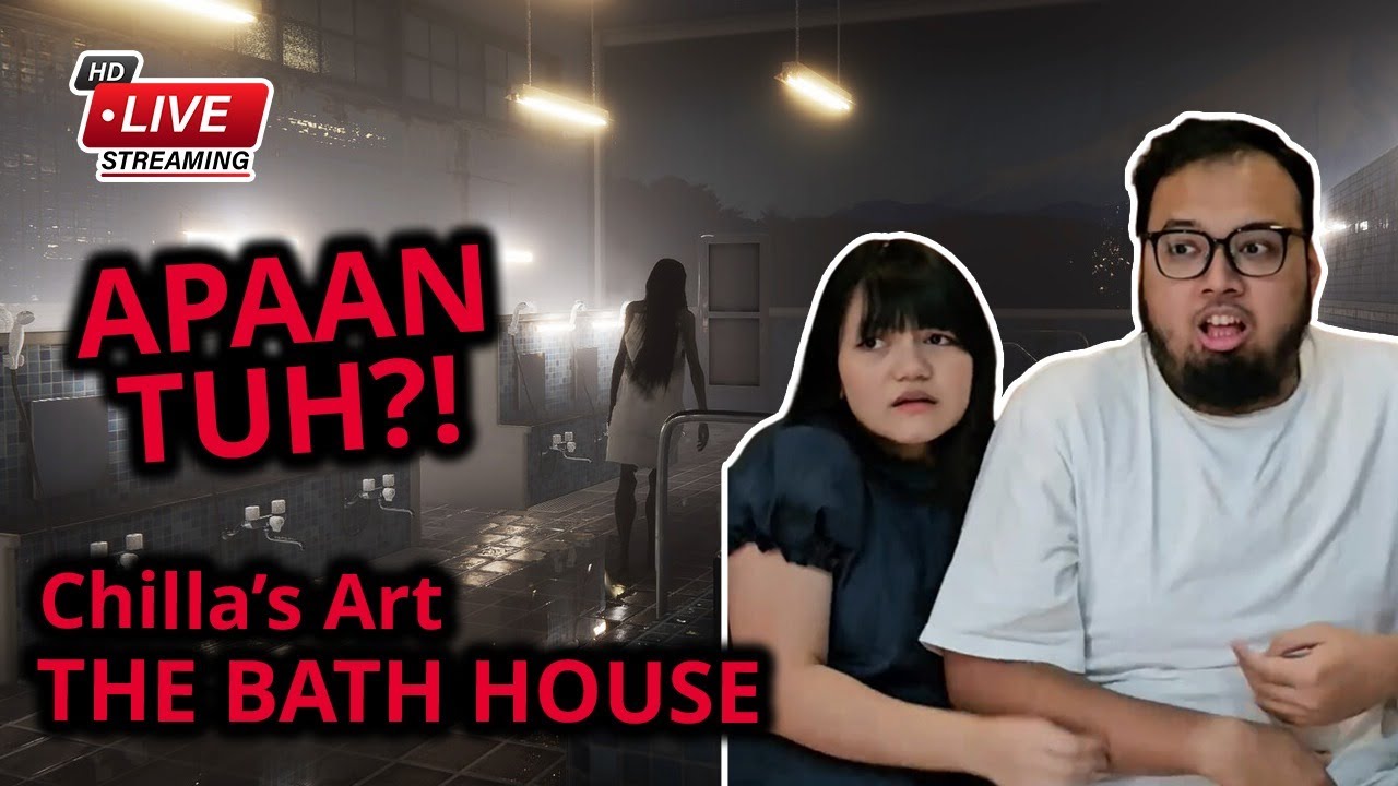 GA USAH TAKUT!, GAME LUCU KOK! - Chilla's Art The BATHHOUSE!