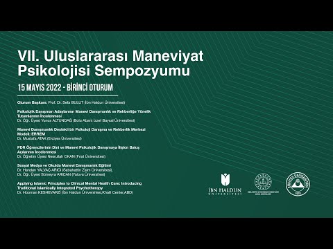 VII. ULUSLARARASI MANEVİYAT PSİKOLOJİSİ SEMPOZYUMU | 4. Oturum