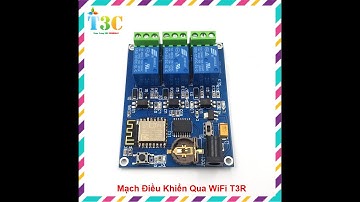 Mạch Điều Khiển Qua WiFi T3R