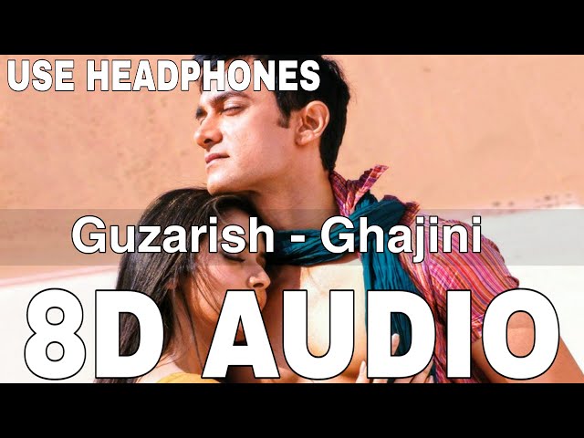 Guzarish (8D Audio) || Ghajini || Javed Ali & Sonu Nigam || A.R. Rahman || Aamir Khan, Asin class=