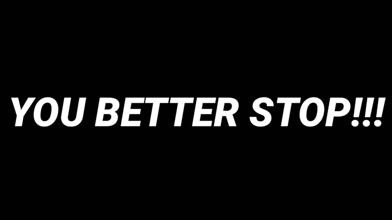 You better stop | Sound Effect - YouTube