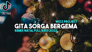 GITA SORGA BERGEMA - DJ REMIX NATAL TERBARU 2022 FULL BASS