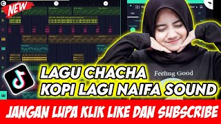 CHACHA VIRAL‼️NGOPI LAGI NAIFA SOUND || FHAIZ 01 PROJECT