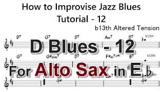 Video thumbnail of "How to Improvise - F Blues - Tutorial for Alto Sax -12 (b13 altered tension notes) - Revised"