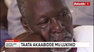 Agataliikonfuufu:  Taata akaabidde mu lukiiko e Kajjansi  Mutabani we yamubike neyezza eby'obugagga