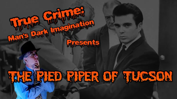 The Pied Piper of Tucson [Charles Schmid, self-pro...