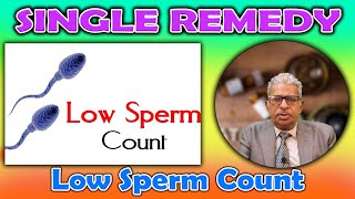 Single Remedy - Low Sperm Count -- Dr P.S. Tiwari
