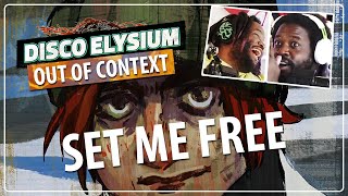 SET ME FREE | Disco Elysium Out Of Context