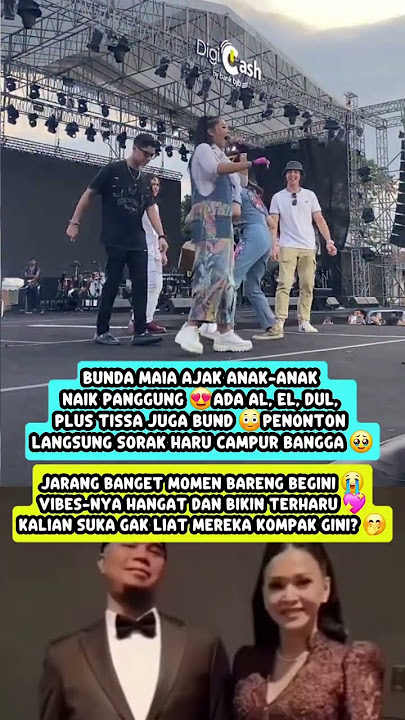 Momen Langka! Al, El, Dul, dan Tissa Diajak Naik Panggung Sama Bunda Maia 😍