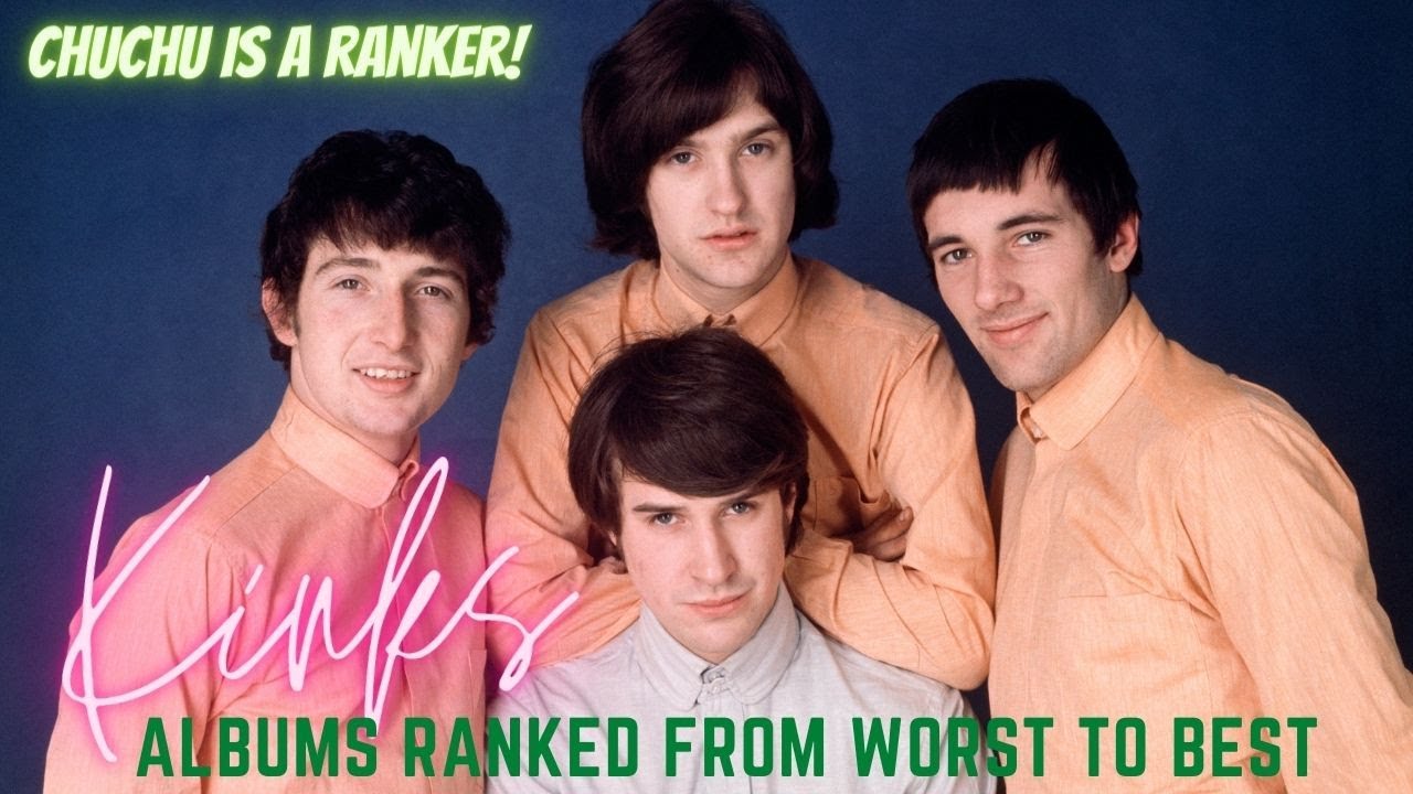 The Kinks Albums Ranked From Worst To Best Chuchu Is A Ranker Youtube