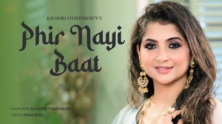 Phir Nayi Baat – Official Music Video | Kaushiki Chakraborty