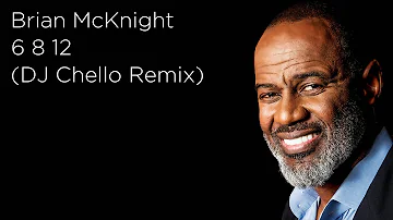 Brian McKnight - 6 8 12 | DJ Chello Remix