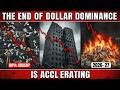 The End of Dollar Dominance Is Accelerating