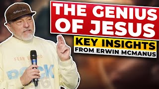 The Genius of Jesus: Key Insights from Erwin McManus at the We Are The They Conference