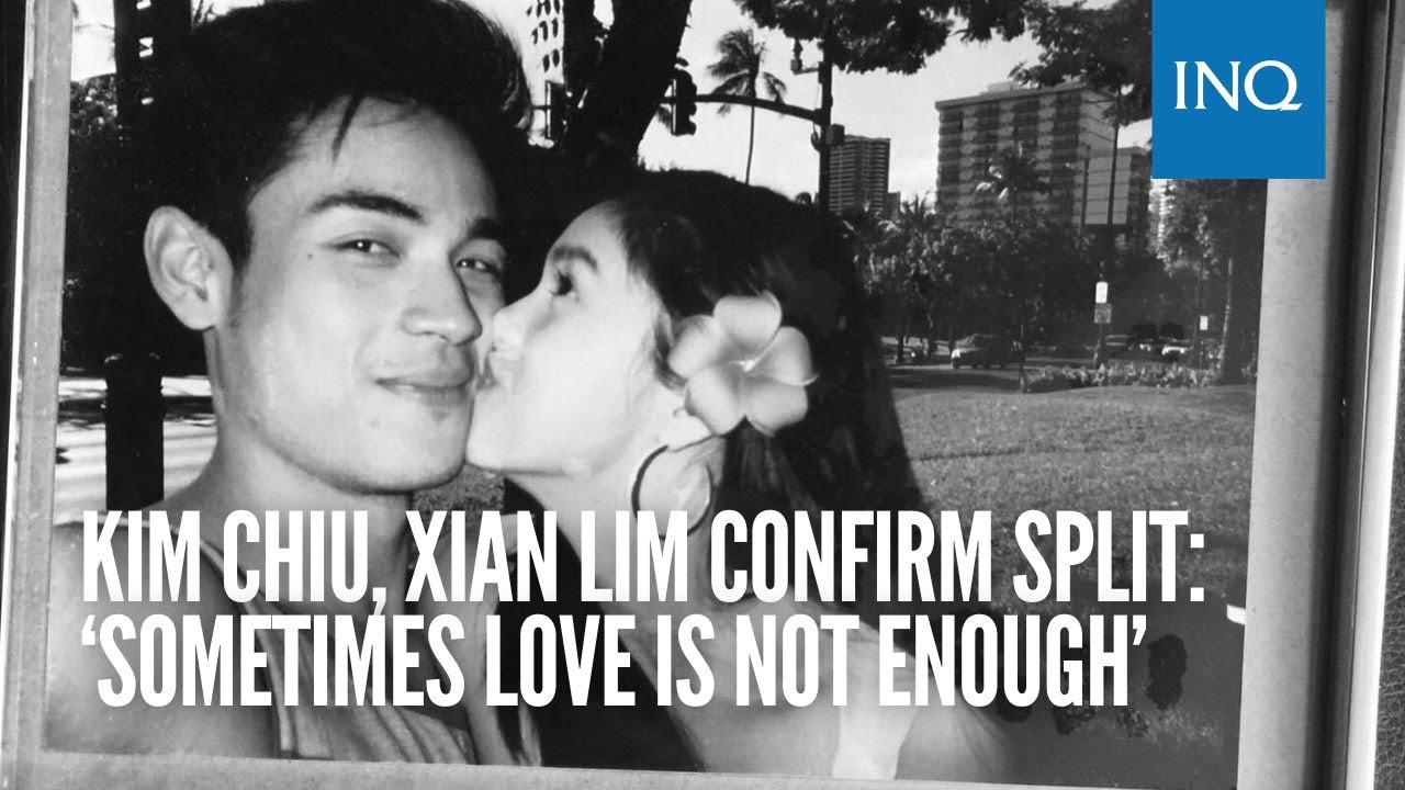 Kim Chiu, Xian Lim confirm split: ‘Sometimes love is not enough’ - YouTube