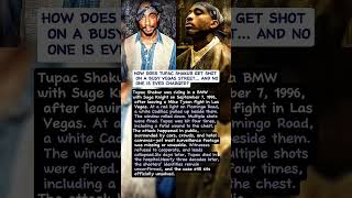 How does Tupac Shakur get shot on a busy Vegas street… and no one is ever charged?