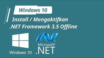 Install / Mengaktifkan .NET Framework 3.5 di Windows 10 (Offline)
