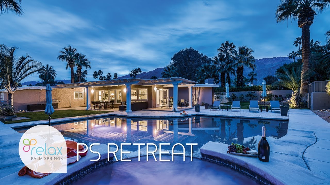 PS Retreat RELAX Palm Springs YouTube
