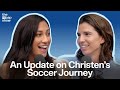 Christen Reflects on Her 15 Year Journey, Tobin Reveals 1st Crush, and The Starting 11 Returns!